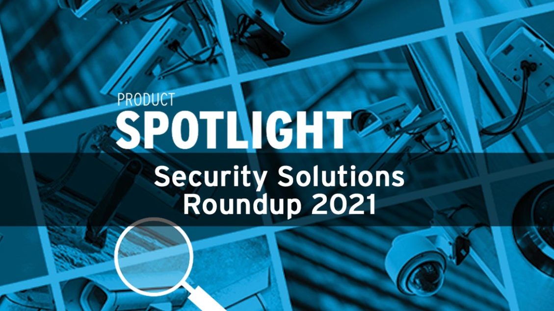 Security solutions roundup 2021