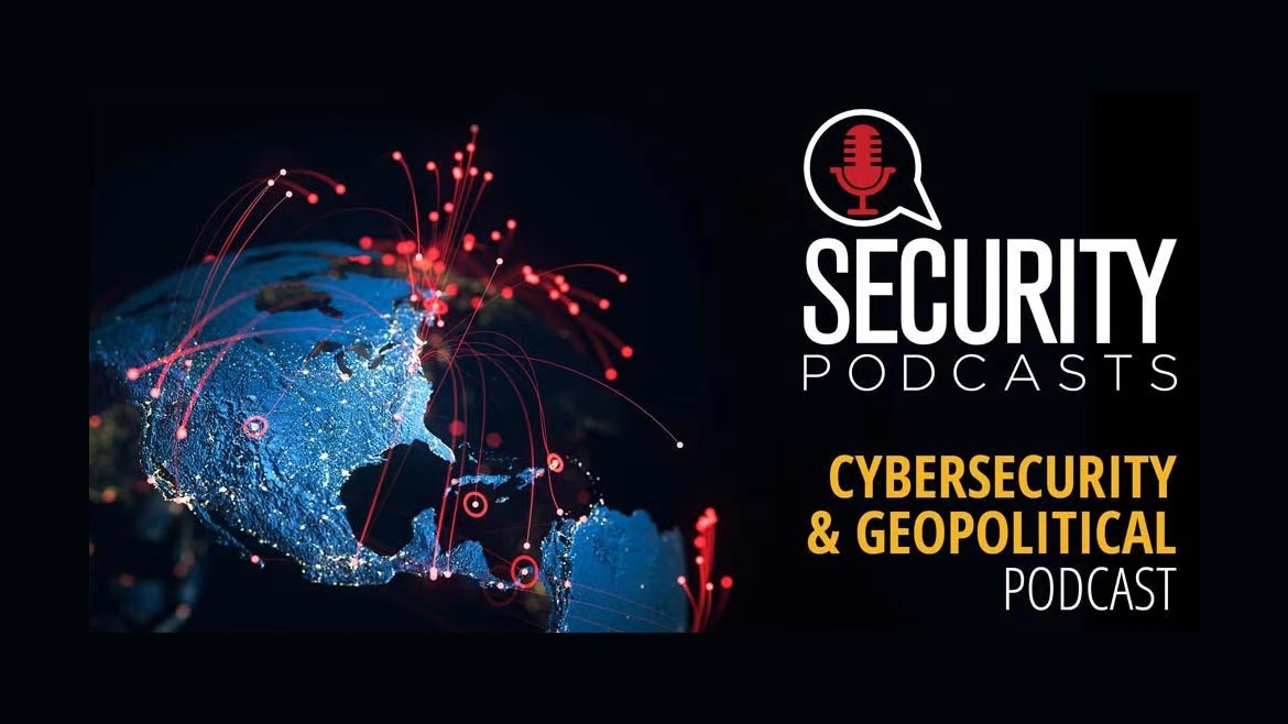 The Cybersecurity and Geopolitical Podcast: Episode 7