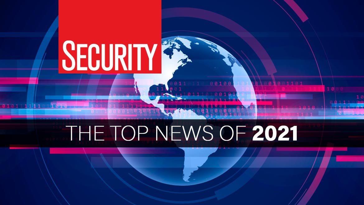 Security magazine's top 10 news stories of 2021