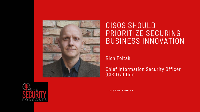 CISOs should prioritize securing business innovation