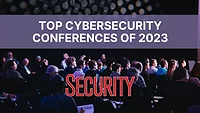 Top cyber security conferences 2023.png Top cyber security conferences 2023