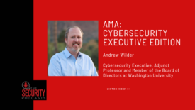 AMA: Cyber Executive Edition - Andrew Wilder
