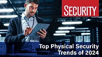 SEC Top physical security trends of 2024