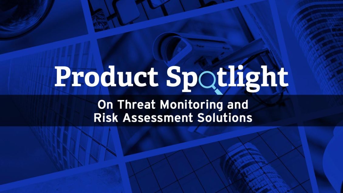 Product spotlight on threat monitoring and risk assessment solutions