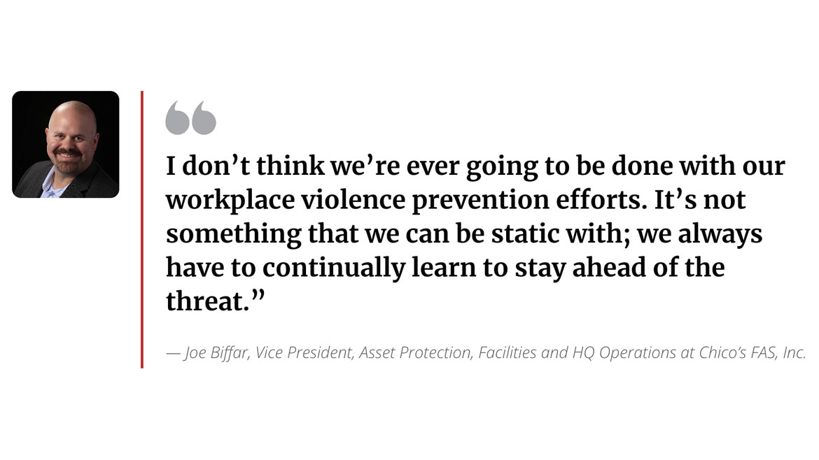 Joe Biffar, Vice President, Asset Protection, Facilities and HQ Operations at Chico’s FAS, Inc.