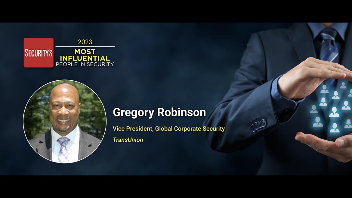 Gregory Robinson Vice President, Global Corporate Security TransUnion
