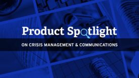 Product spotlight on crisis management & communications