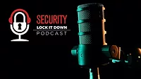 Security Lock it Down Podcast Security Lock it Down Podcast