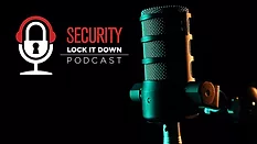 Security Lock it Down Podcast