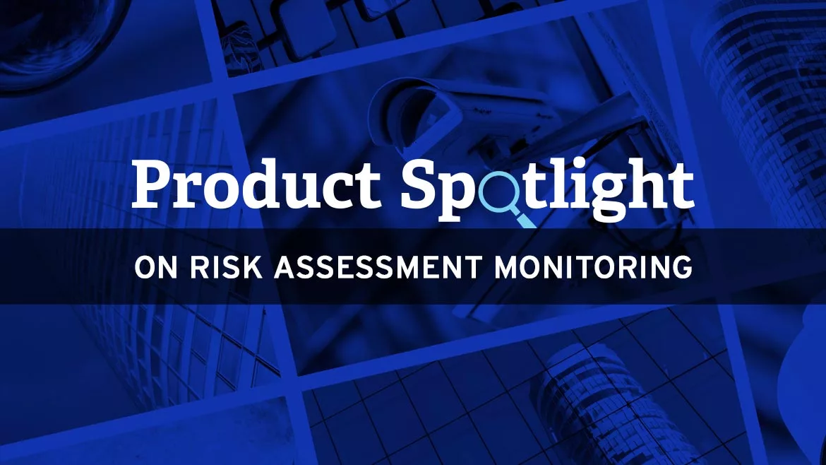  Product Spotlight on Risk Assessment Monitoring