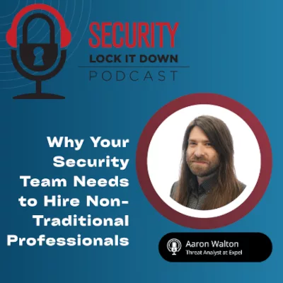 Why Your Security Team Needs to Hire Non-Traditional Professionals episode artwork