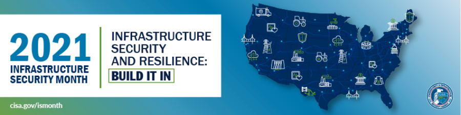 Kicking off National Critical Infrastructure Security and Resilience Month