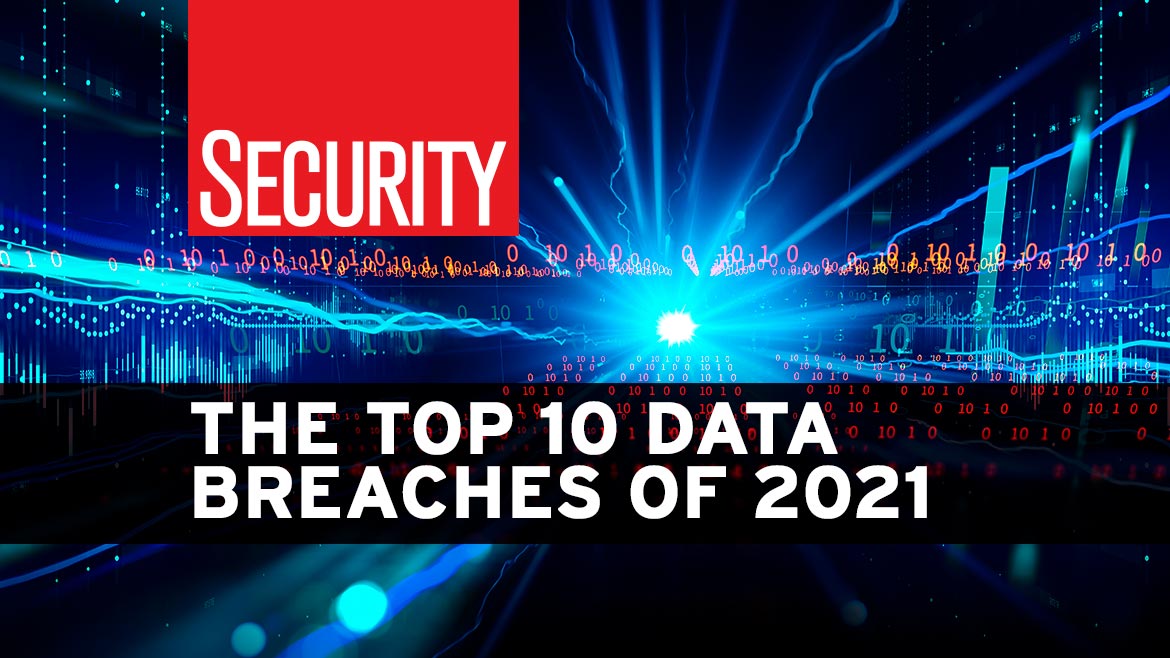 The top data breaches of 2021