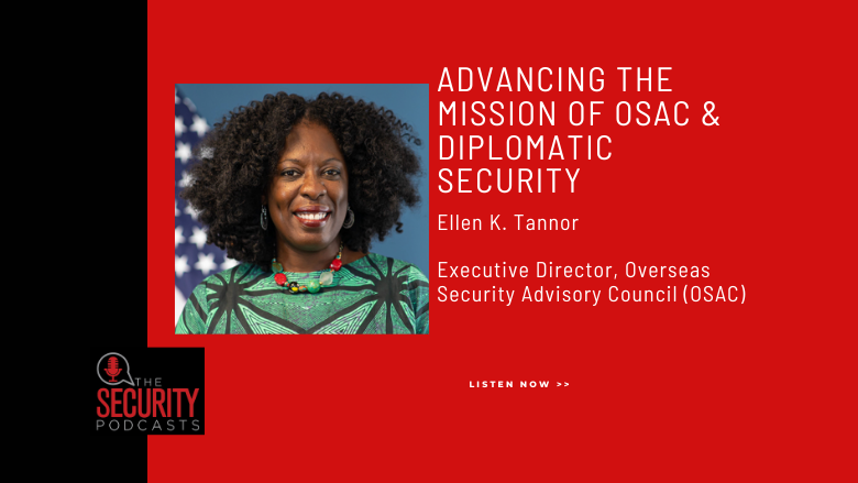 Listen to Ellen Tannor, OSAC Executive Director, talk advancing the mission of OSAC & diplomatic security